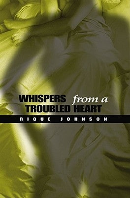 Whispers from a Troubled Heart by Johnson, Rique