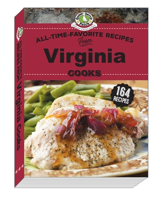 All Time Favorite Recipes from Virginia Cooks by Gooseberry Patch
