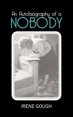 An Autobiography of a Nobody by Gough, Irene