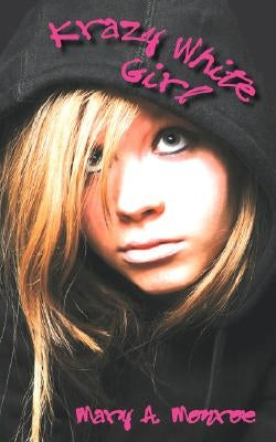 Krazy White Girl by Monroe, Mary A.