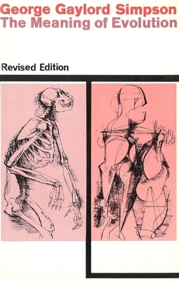 The Meaning of Evolution: A Study of the History of Life and of Its Significance for Man, Revised Edition by Simpson, George Gaylord