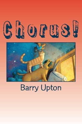 Chorus!: A classroom drama based on The Musicians of Bremen by Upton, Barry