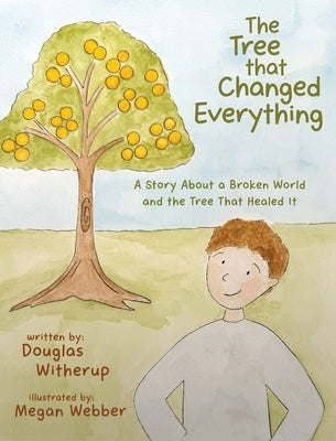 The Tree That Changed Everything by Witherup, Douglas