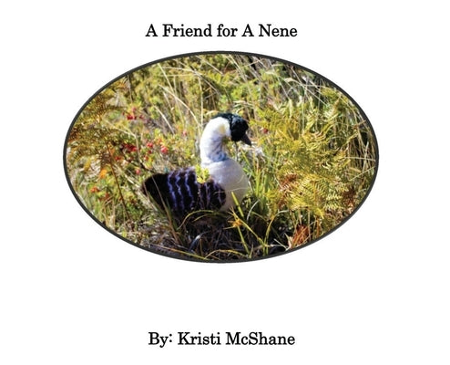 A Friend For A Nene by McShane, Kristi Lynn