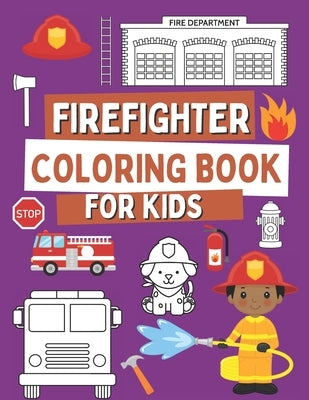Firefighter Coloring Book For Kids: Coloring Book For Toddlers with Firefighter Vehicles, Fireman, Firwoman and Equipment, 40 Simple and Cute Images by Barrys, Oscar