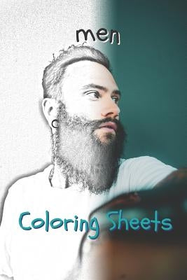 Man Coloring Sheets: 30 Men Drawings, Coloring Sheets Adults Relaxation, Coloring Book for Kids, for Girls, Volume 11 by Books, Coloring