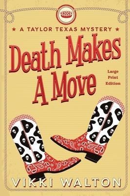 Death Makes A Move (Large Print): A Taylor Texas Mystery by Walton, Vikki