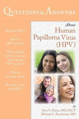 Questions & Answers about Human Papilloma Virus(hpv) by Dizon, Don S.
