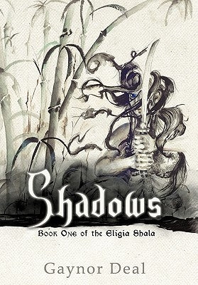Shadows: Book One of the Eligia Shala by Deal, Gaynor