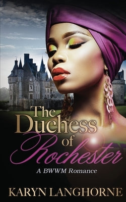 The Duchess of Rochester by Langhorne, Karyn