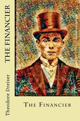 The Financier by Dreiser, Theodore