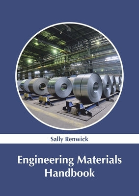Engineering Materials Handbook by Renwick, Sally