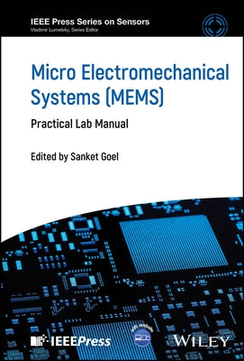 Micro Electromechanical Systems (Mems): Practical Lab Manual by Goel, Sanket