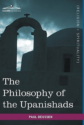 The Philosophy of the Upanishads by Deussen, Paul
