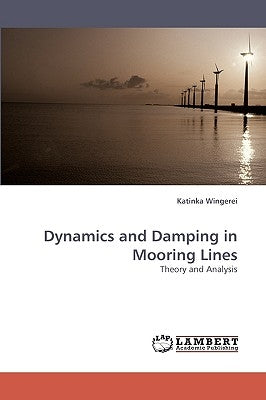 Dynamics and Damping in Mooring Lines by Wingerei, Katinka
