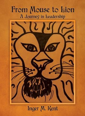 From Mouse to Lion by Kent, Inger M.