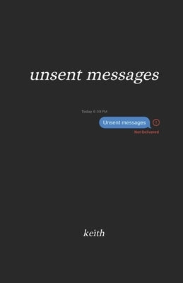 unsent messages by Poetry, Keith