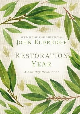 Restoration Year: A 365-Day Devotional by Eldredge, John