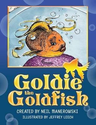 Goldie the Goldfish by Manerowski, Neil