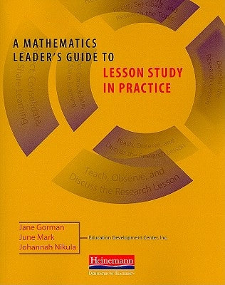 A Mathematics Leader's Guide to Lesson Study in Practice by Mark, June
