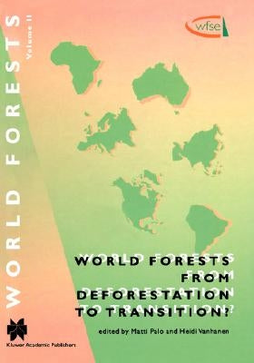 World Forests from Deforestation to Transition? by Palo, Matti