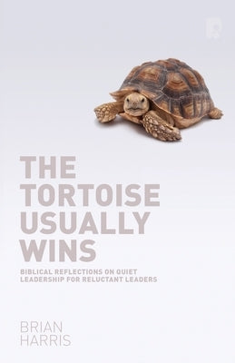 The Tortoise Usually Wins by Harris, Brian