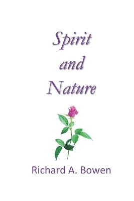 Spirit and Nature by Bowen, Richard A.