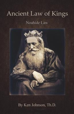Ancient Law of Kings by Johnson, Ken