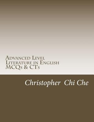 Advanced Level Literature in English: Multiple Choice Questions (MCQs) & Context Questions (CTs) by Che, Christopher Chi