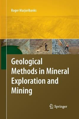 Geological Methods in Mineral Exploration and Mining by Marjoribanks, Roger