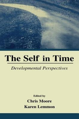 The Self in Time: Developmental Perspectives by Moore, Chris