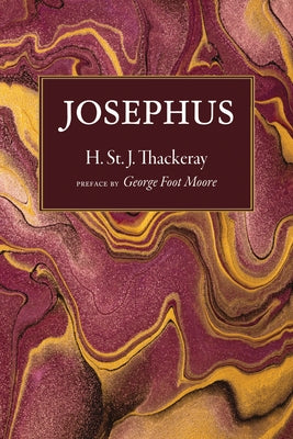 Josephus: The Man and the Historian by Thackeray, H. St J.