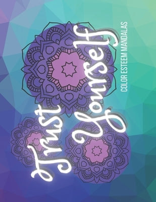 Trust Yourself: A Coloring Self Esteem book by Riley, Cheri Lynn