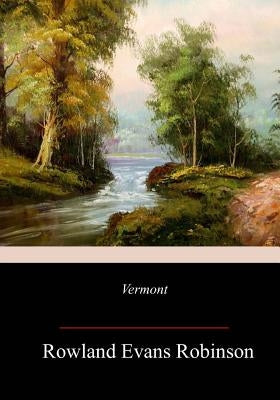 Vermont by Robinson, Rowland Evans
