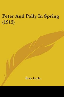 Peter And Polly In Spring (1915) by Lucia, Rose