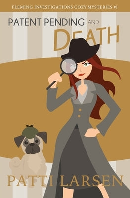 Patent Pending and Death by Larsen, Patti