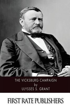 The Vicksburg Campaign by Grant, Ulysses S.