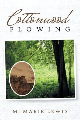 Cottonwood Flowing by Lewis, M. Marie