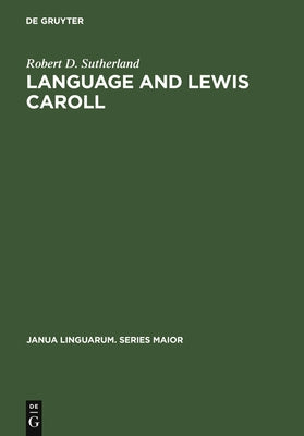 Language and Lewis Caroll by Sutherland, Robert D.