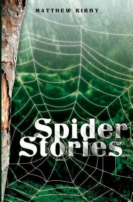 Spider Stories by Kirby, Matthew