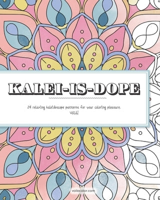 Kalei-is-dope: 24 relaxing kaleidoscope patterns for your coloring pleasure. Voil?! by Elmo, E.