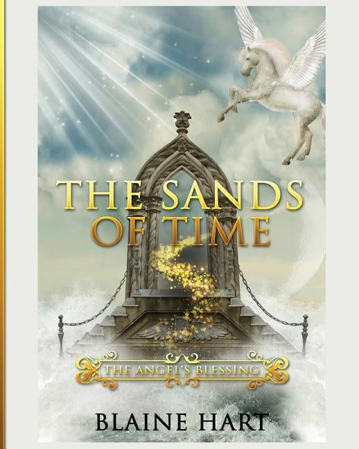 The Sands of Time: The Angel's Blessing: Book Two by Hart, Blaine