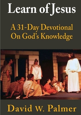 Learn of Jesus by Palmer, David W.