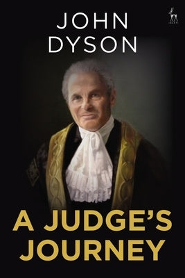A Judge's Journey by Dyson, Lord