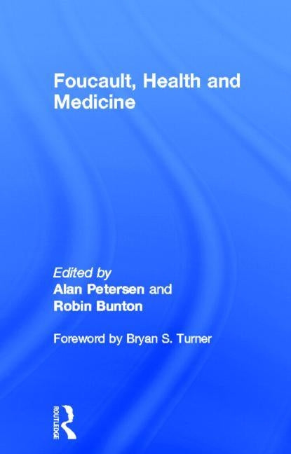 Foucault, Health and Medicine by Bunton, Robin