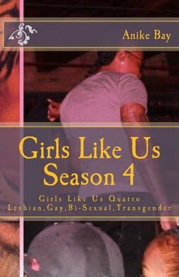 Girls Like Us! Season 4: Girls Like Us Quatro by Blau, Robert