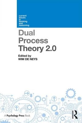 Dual Process Theory 2.0 by de Neys, Wim
