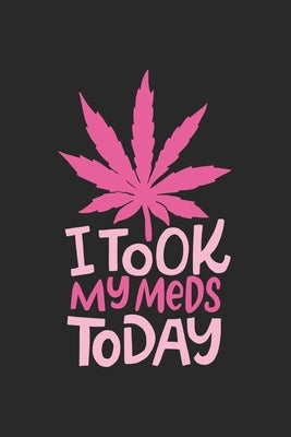 i took my Meds Today: CBD ÖL VERKÄUFER KALENDER 2020 A5 136 Seiten! Cannabis Kalender I Terminkalender I Wochenkalender, Taschenkalender, mi by Kalender, Cbd