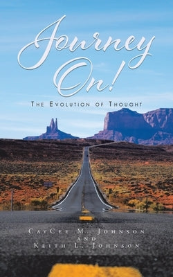 Journey On! The Evolution Of Thought by Johnson, Caycee M.