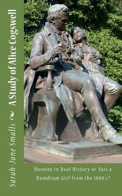A Study of Alice Cogswell by Smalls, Sarah-Jane